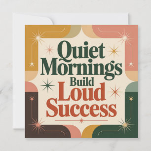 Quiet Mornings Build Loud Success Invitation