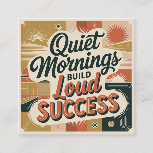 Quiet Mornings Build Loud Success Square Business Card (Front)