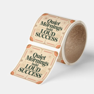 Quiet Mornings Build Loud Success Square Sticker
