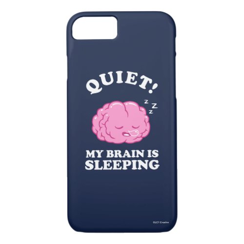 Quiet My Brain Is Sleeping iPhone 87 Case