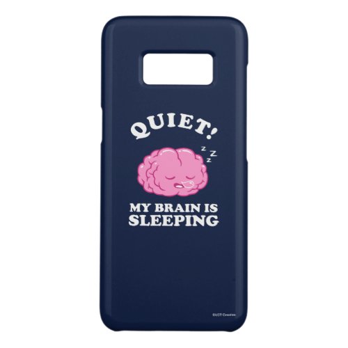 Quiet My Brain Is Sleeping Case_Mate Samsung Galaxy S8 Case