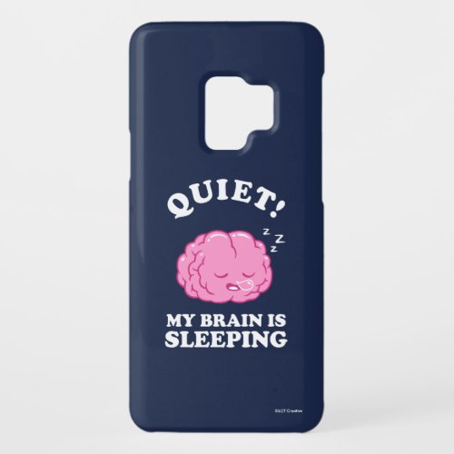 Quiet My Brain Is Sleeping Case_Mate Samsung Galaxy S9 Case