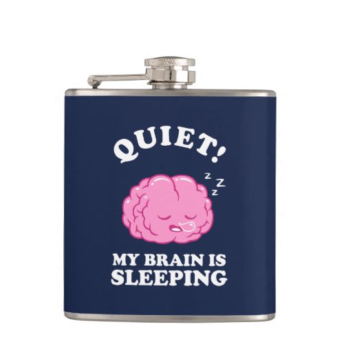 Quiet My Brain Is Sleeping Flask