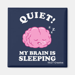 Quiet! My Brain Is Sleeping Magnet