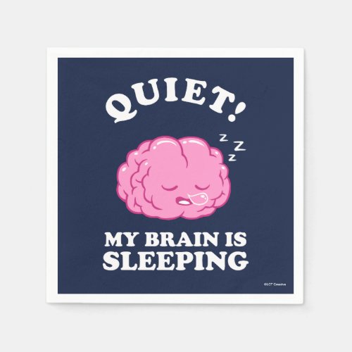 Quiet My Brain Is Sleeping Napkins