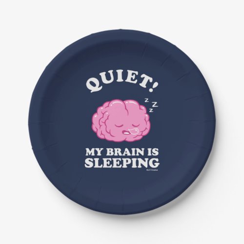 Quiet My Brain Is Sleeping Paper Plates