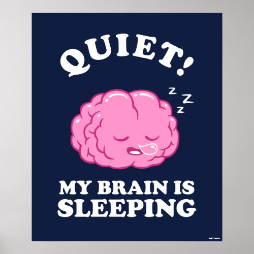 Quiet My Brain Is Sleeping Poster