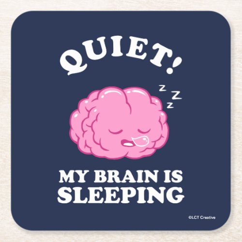 Quiet My Brain Is Sleeping Square Paper Coaster