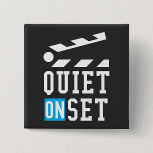 Quiet On Set - Funny for Film Makers Button