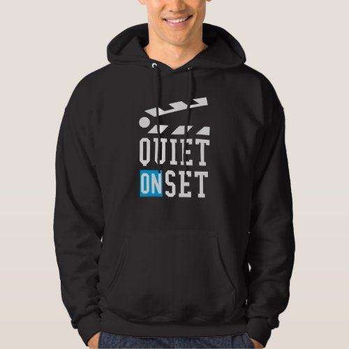 Quiet On Set _ Funny for Film Makers Hoodie