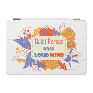 Quiet Person With Loud Mind blue yellow iPad Mini Cover