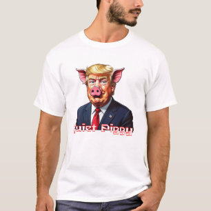 Quiet Piggy Anti-Trump Political Humor T-Shirt