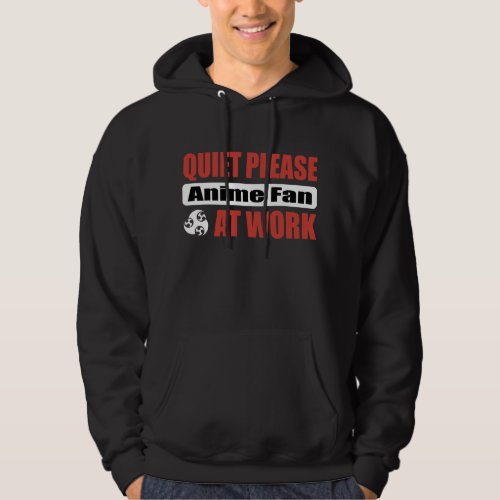 Quiet Please Anime Fan At Work Hoodie