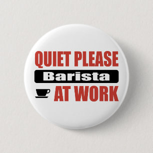 Quiet Please Barista At Work Button