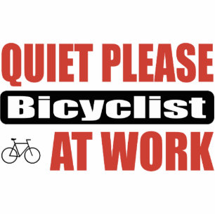 Quiet Please Bicyclist At Work Cutout