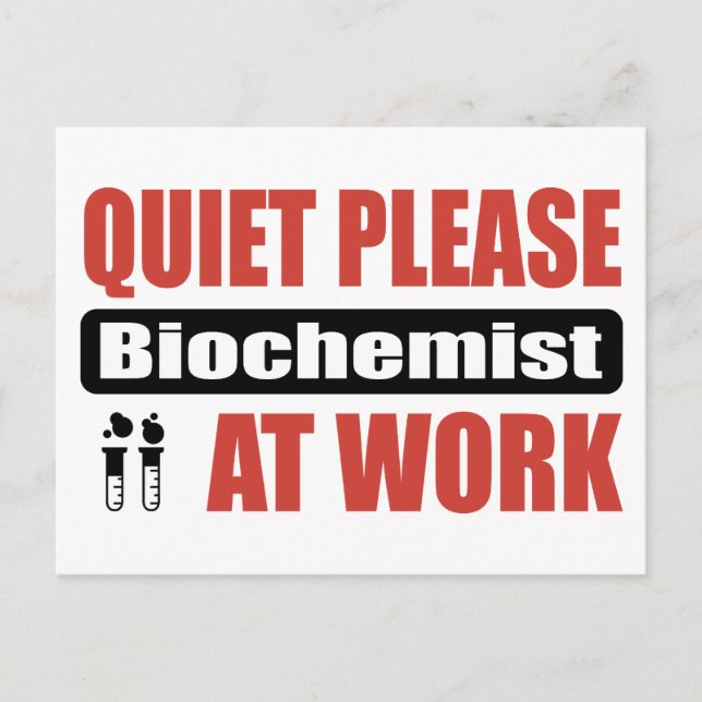 Quiet Please Biochemist At Work Postcard (Front)