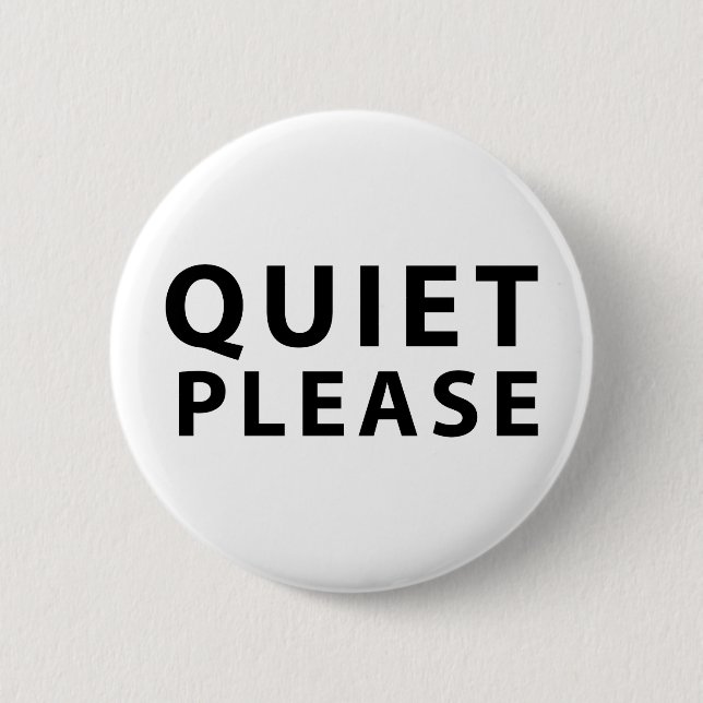 Quiet Please Button (Front)