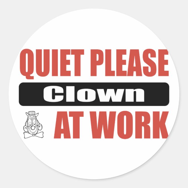 Quiet Please Clown At Work Classic Round Sticker (Front)