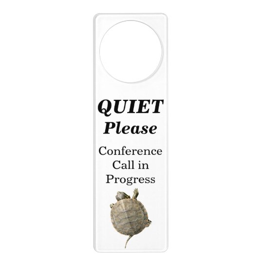 Quiet Please Conference Call in Progress - Turtle Door Hanger | Zazzle.com