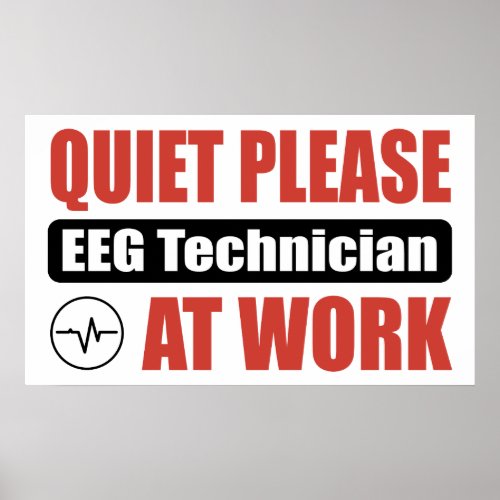 Quiet Please EEG Technician At Work Poster