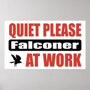 Quiet Please Falconer At Work Poster