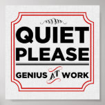 Quiet Please Genius At Work Poster at Zazzle