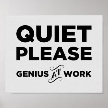 Quiet Please Genius At Work Poster by FoxAndNod at Zazzle