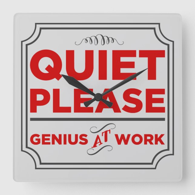 Quiet Please Genius At Work Square Wall Clock (Front)