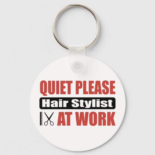 Quiet Please Hair Stylist At Work Keychain (Front)