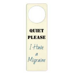 QUIET PLEASE I Have a Migraine Headache Door Hanger