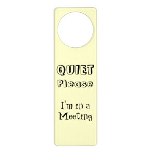 Quiet Please I'm In A Meeting Door Sign