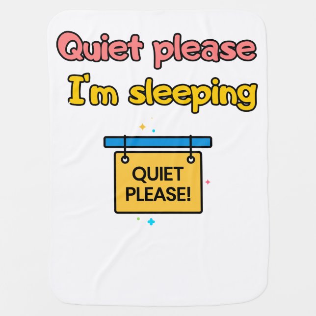 Quiet please I'm sleeping on a Blankets. Baby Blanket (Front)