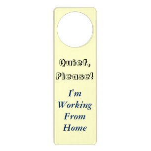 Quiet Please I'm Working From Home Door Sign