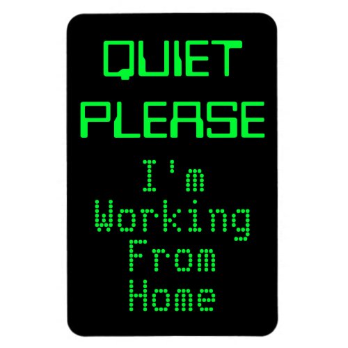 QUIET PLEASE Im Working From Home Magnetic Sign Magnet