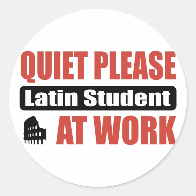 Quiet Please Latin Student At Work Classic Round Sticker (Front)