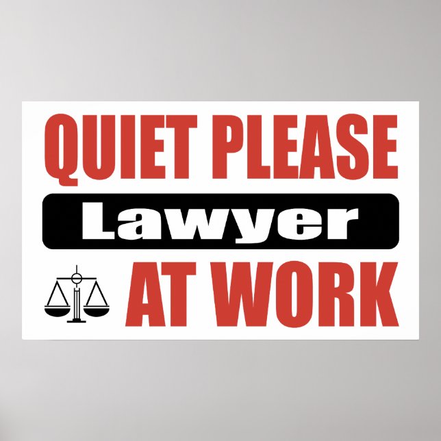 Quiet Please Lawyer At Work Poster (Front)