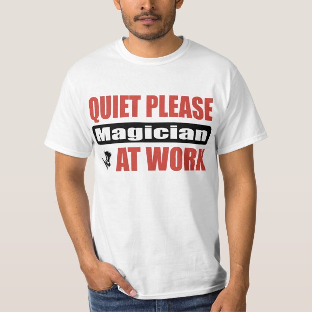 Quiet Please Magician At Work T-Shirt (Front)