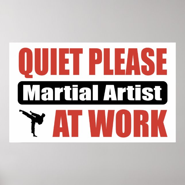 Quiet Please Martial Artist At Work Poster (Front)