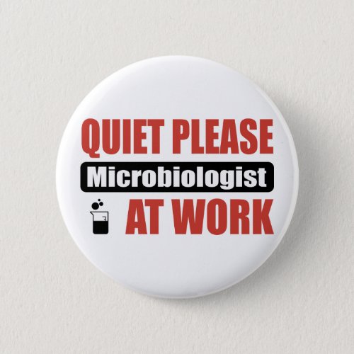 Quiet Please Microbiologist At Work Button