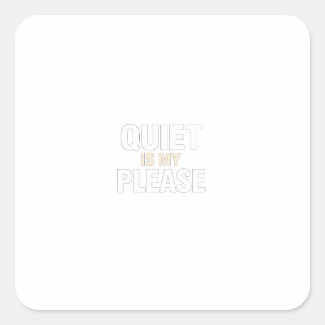 Quiet Please Minimalist Introvert Funny Quote Square Sticker (Front)