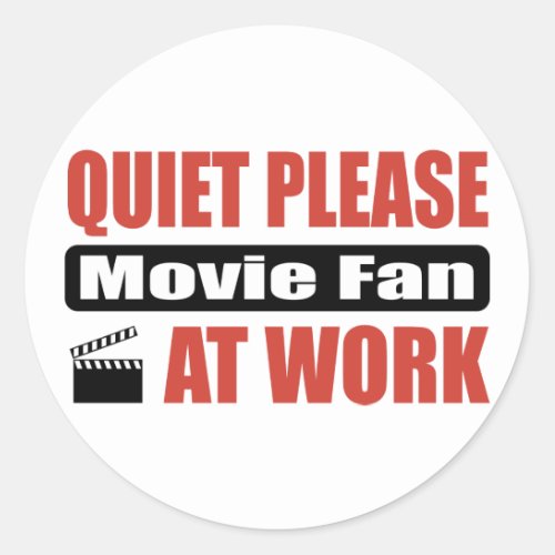 Quiet Please Movie Fan At Work Classic Round Sticker