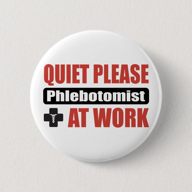 Quiet Please Phlebotomist At Work Button (Front)