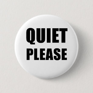 Quiet Please Pinback Button