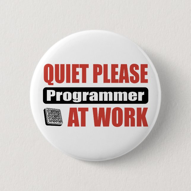 Quiet Please Programmer At Work Pinback Button (Front)