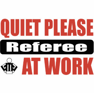 Quiet Please Referee At Work Cutout