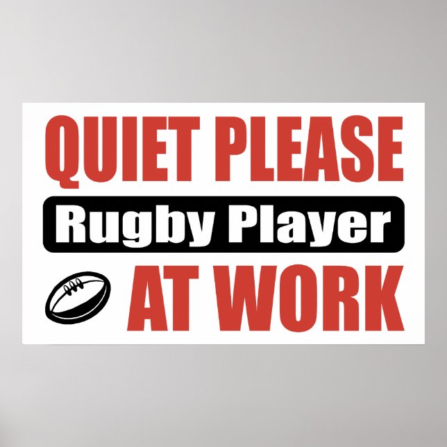 Quiet Please Rugby Player At Work Poster (Front)