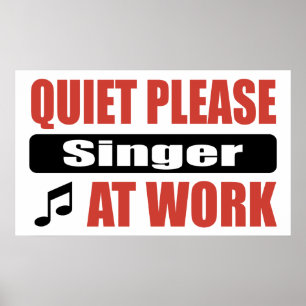 Quiet Please Singer At Work Poster