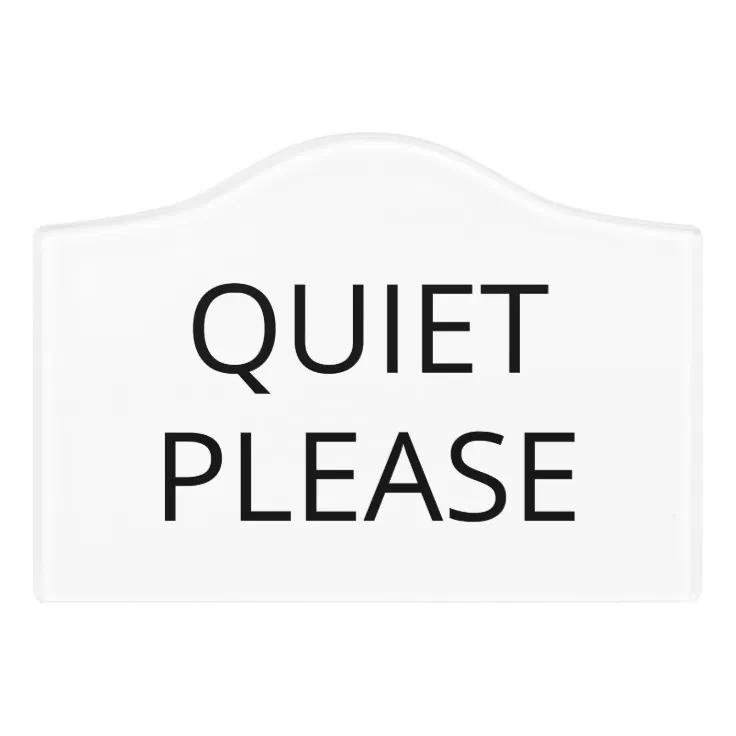 quiet please sign