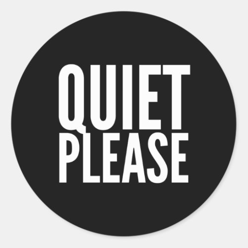Quiet Please Stay Silent No Noise Classic Round Sticker