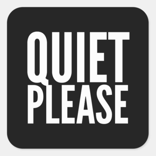 Quiet Please Stay Silent No Noise Square Sticker